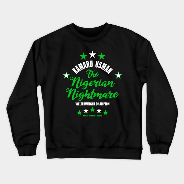 Kamaru The Nigerian Nightmare Usman Crewneck Sweatshirt by SavageRootsMMA